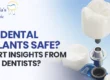 are-dental-implants-safe-delhi