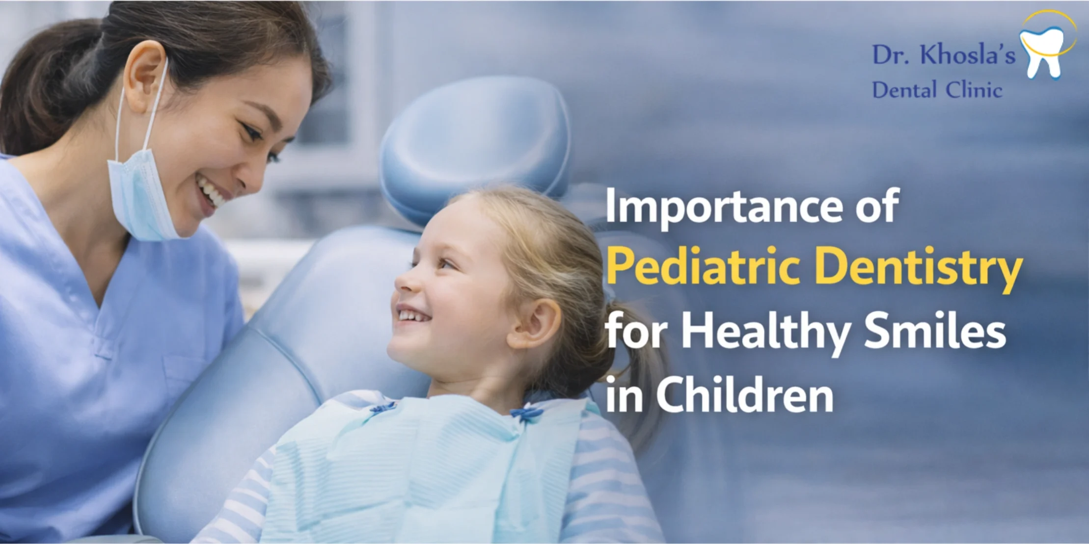 Importance of Pediatric Dentistry for Healthy Smiles in Children