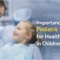 Importance of Pediatric Dentistry for Healthy Smiles in Children